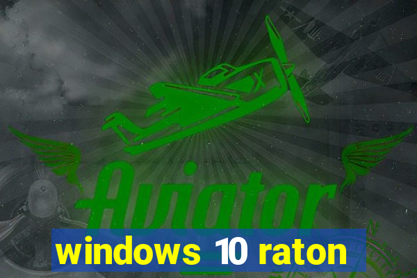 windows 10 raton